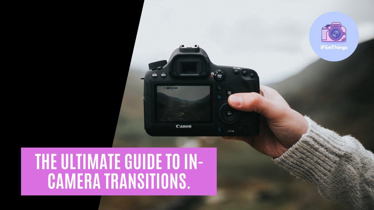 'Video thumbnail for In-Camera Transitions: The ULTIMATE Guide to In-Camera Transitions'