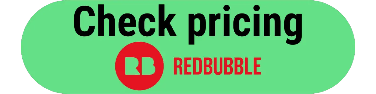 a green button with the text "Check Pricing Redbubble" on it